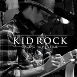 Kid Rock : Racing Father Time